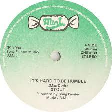 Stout  - It's Hard To Be Humble