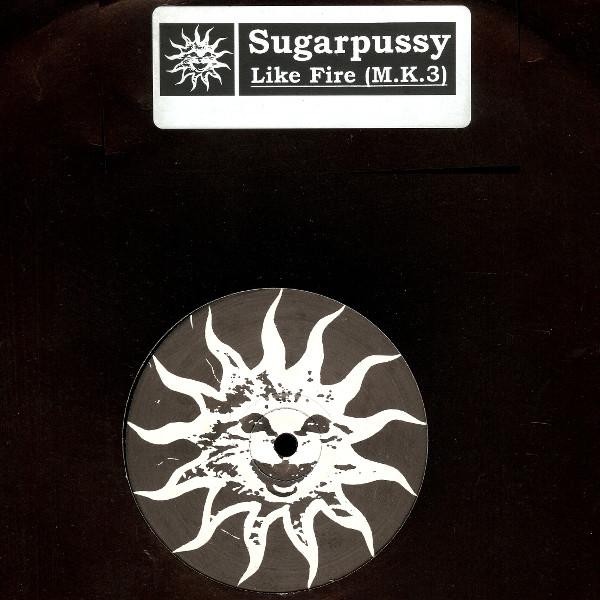 Sugarpussy - Like Fire (M.K.3)