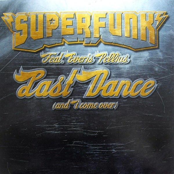 Superfunk, Everis Pellius - Last Dance (And I Come Over)