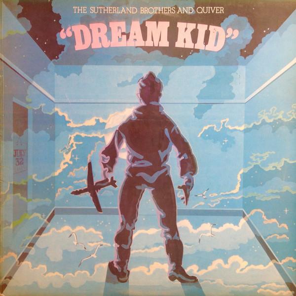 Sutherland Brothers, Quiver - Dream Kid