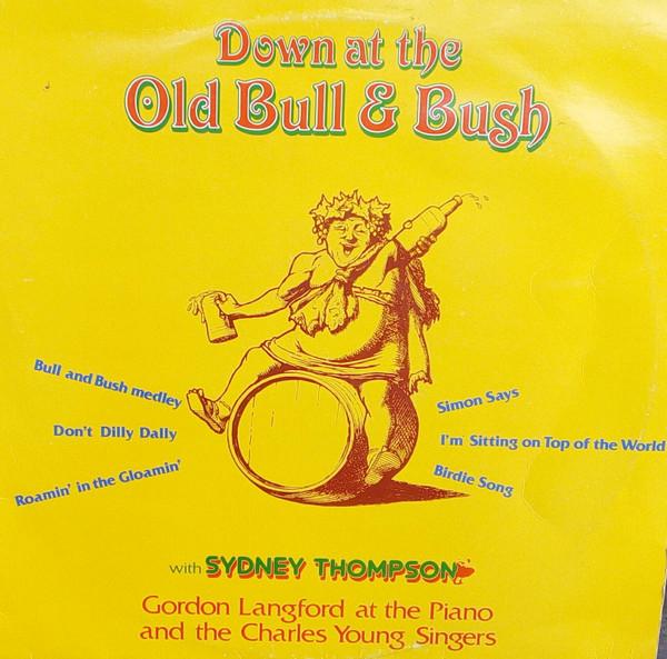 Sydney Thompson, Gordon Langford, The Charles Young Singers - Down At The Old Bull & Bush