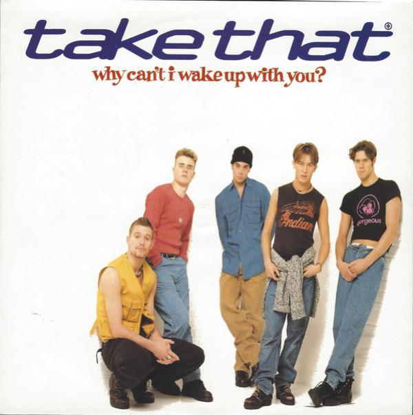 Take That - Why Can't I Wake Up With You?