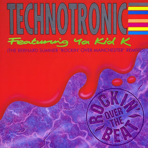 Technotronic, Ya Kid K - Rockin' Over The Beat (The Bernard Sumner "Rockin' Over Manchester" Remixes)