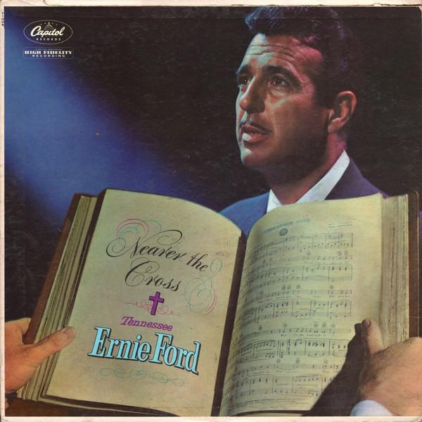 Tennessee Ernie Ford - Nearer The Cross