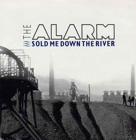 The Alarm - Sold Me Down The River