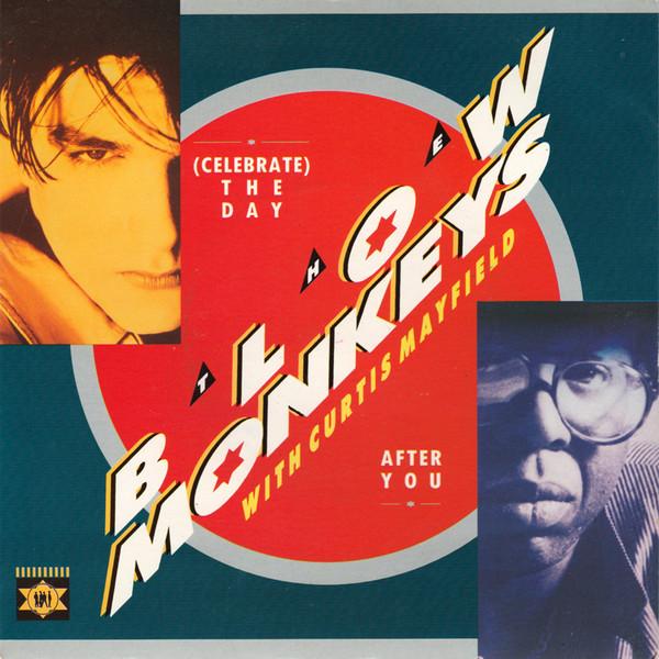 The Blow Monkeys, Curtis Mayfield - (Celebrate) The Day After You