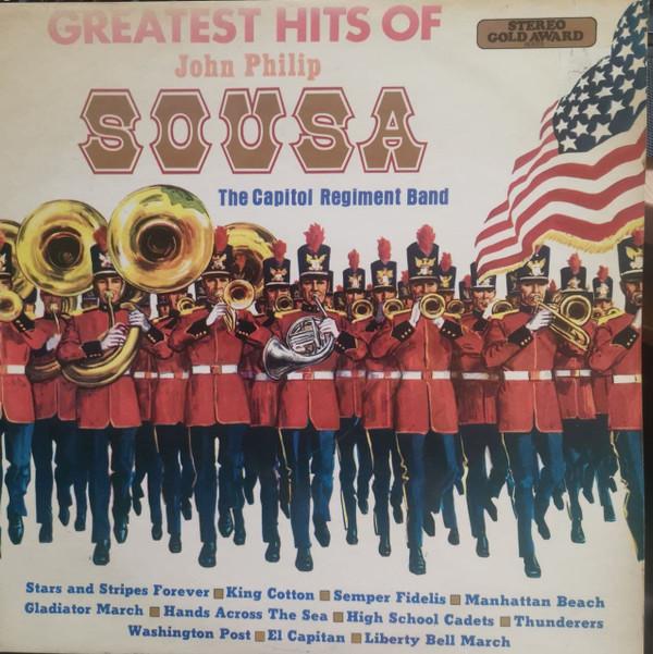 The Capitol Regiment Band - The Greatest Hits Of John Philip Sousa