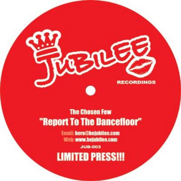 The Chosen Few  - Report To The Dancefloor