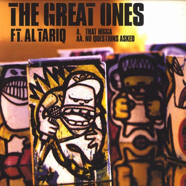 The Great Ones, Al' Tariq - That Nigga / No Questions Asked