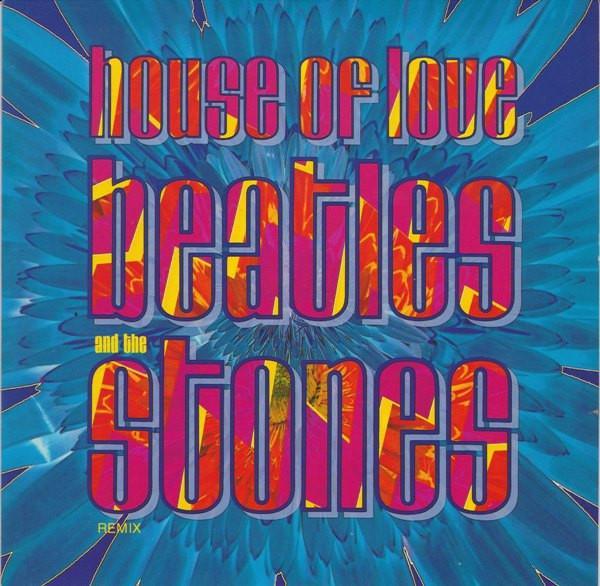 The House Of Love - Beatles And The Stones (Remix)