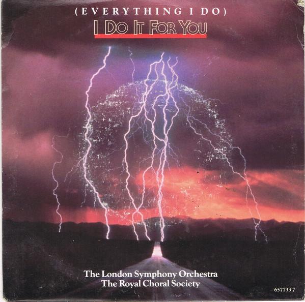 The London Symphony Orchestra, The Royal Choral Society - (Everything I Do) I Do It For You