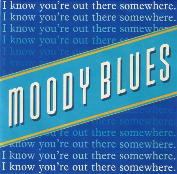 The Moody Blues - I Know You're Out There Somewhere