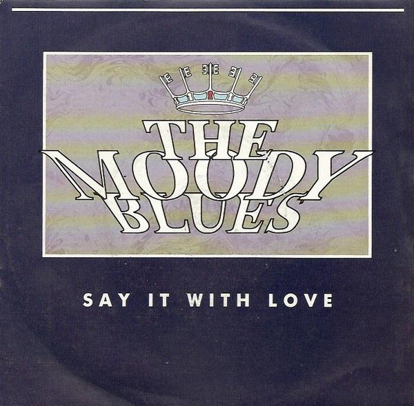 The Moody Blues - Say It With Love