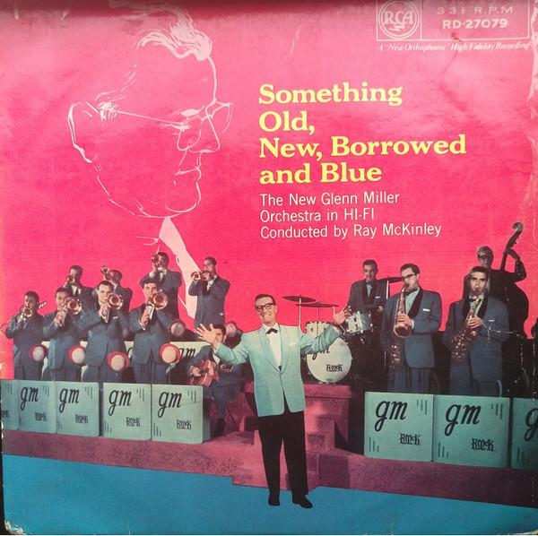 The New Glenn Miller Orchestra - Something Old, New, Borrowed, And Blue