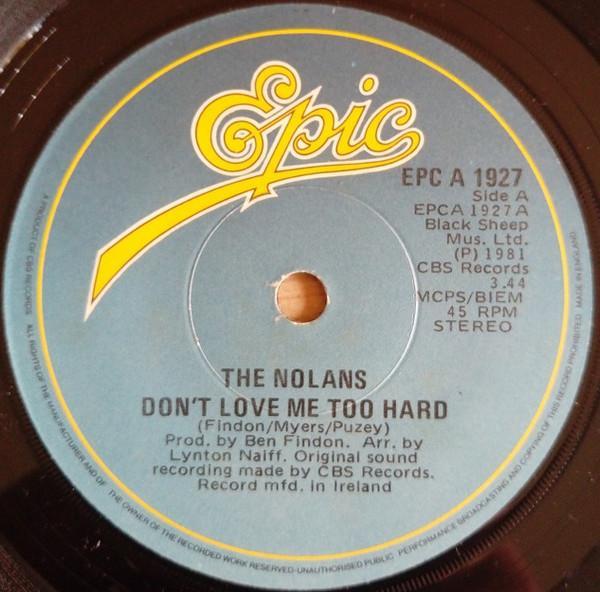 The Nolans - Don't Love Me Too Hard