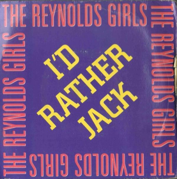 The Reynolds Girls - I'd Rather Jack