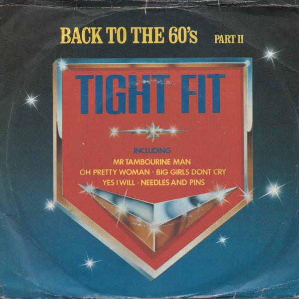Tight Fit - Back To The 60's (Part II)