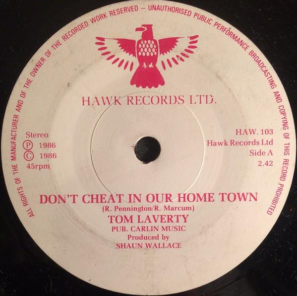 Tom Laverty  - Don't Cheat In Our Hometown / I Wouldn't Change You If I Could