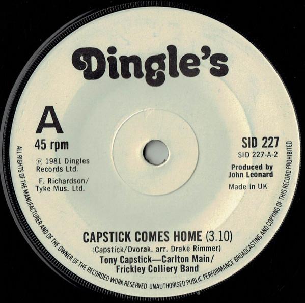 Tony Capstick, Carlton Main Frickley Colliery Band - Capstick Comes Home / The Sheffield Grinder