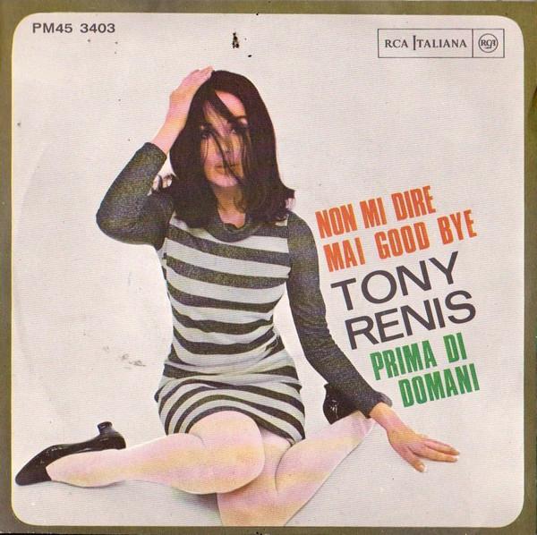 Tony Renis - Non Mi Dire Mai Good Bye / Prima Di Domani