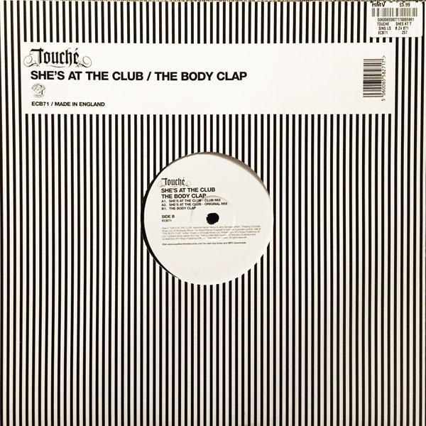 Touché - She's At The Club / The Body Clap