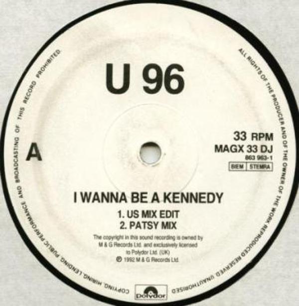 U96 - I Wanna Be A Kennedy