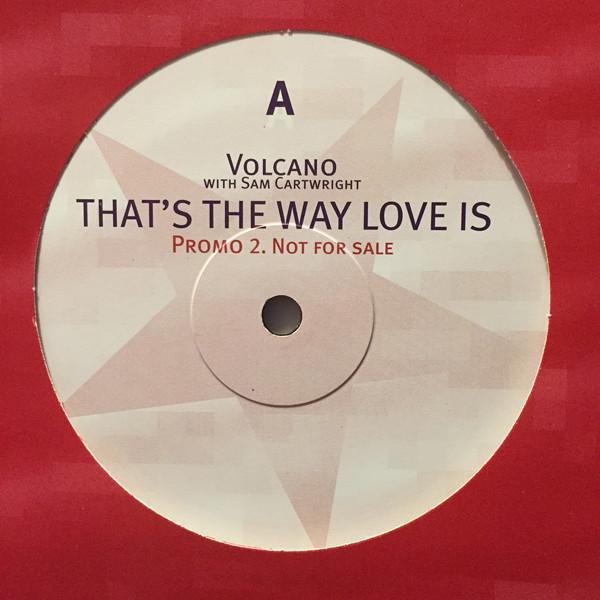 Volcano - That's The Way Love Is