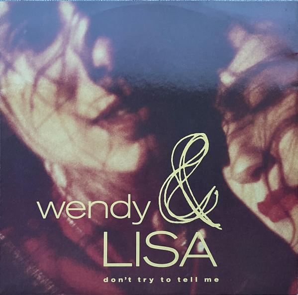 Wendy & Lisa - Don't Try To Tell Me