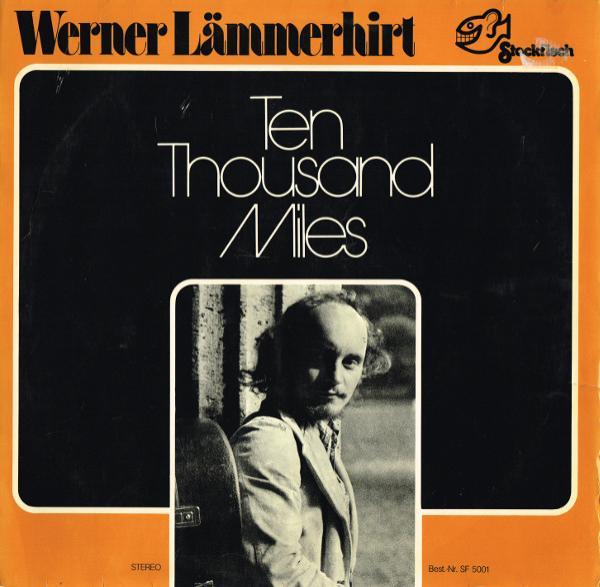Werner Lämmerhirt - Ten Thousand Miles