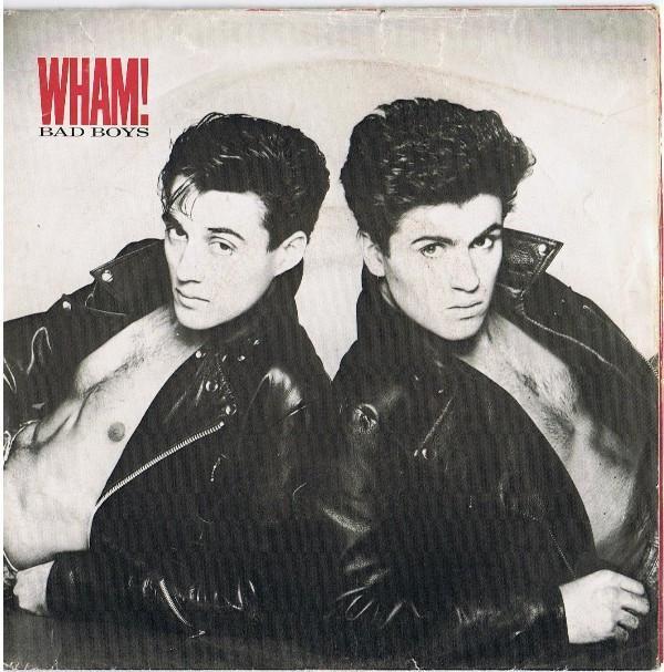 Wham! - Bad Boys