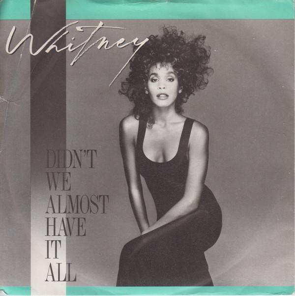 Whitney Houston - Didn't We Almost Have It All