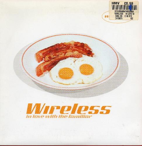 Wireless (3) - In Love With The Familiar