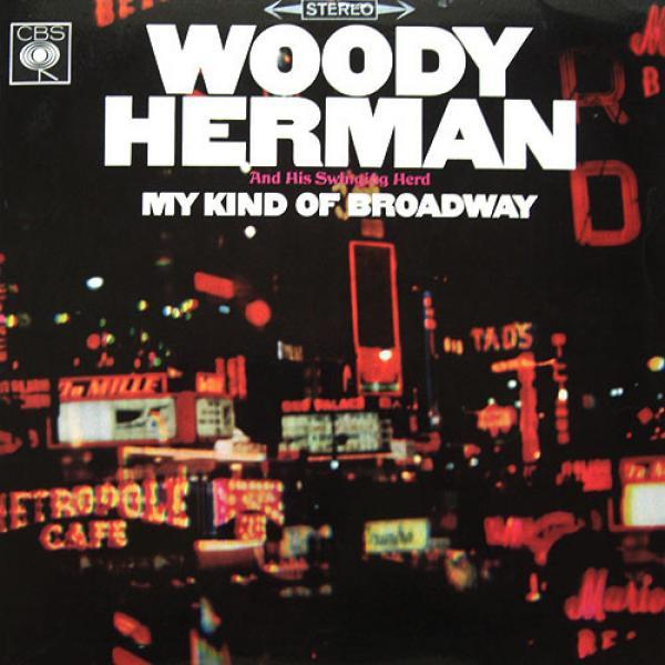 Woody Herman And The Swingin' Herd - My Kind Of Broadway